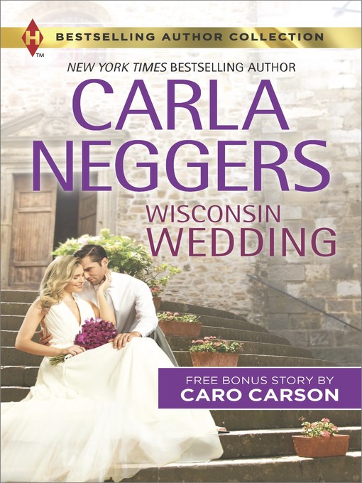 Title details for Wisconsin Wedding & Doctor, Soldier, Daddy by Carla Neggers - Available